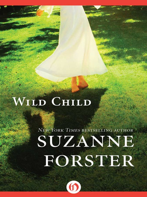 Title details for Wild Child by Suzanne Forster - Available